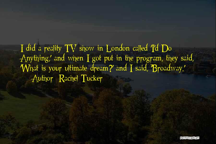 Best Reality Tv Show Quotes By Rachel Tucker