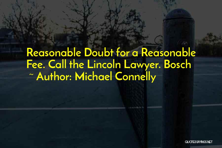 Best Reasonable Doubt Quotes By Michael Connelly