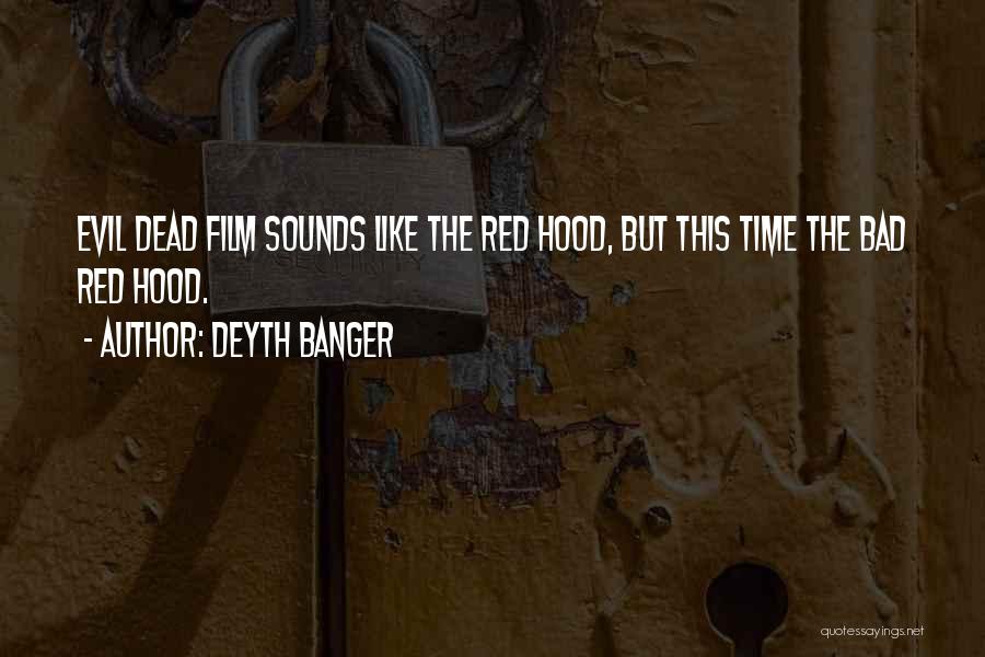 Best Red Hood Quotes By Deyth Banger