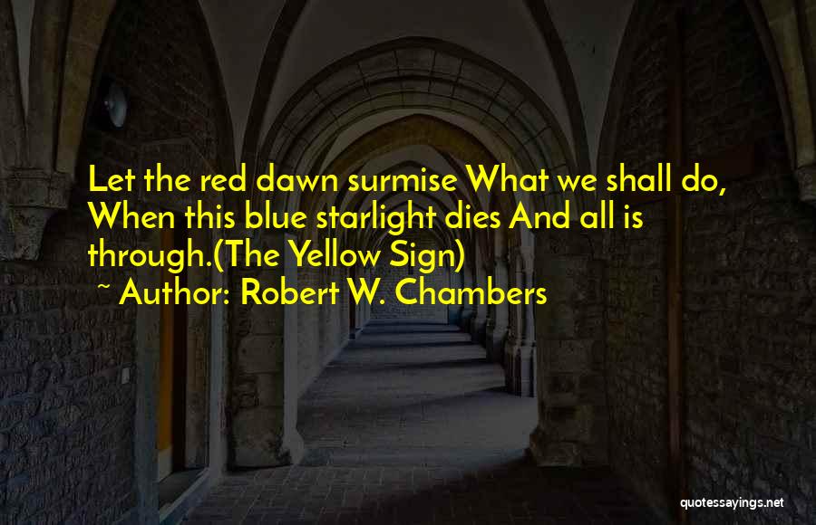 Best Red Vs Blue Quotes By Robert W. Chambers