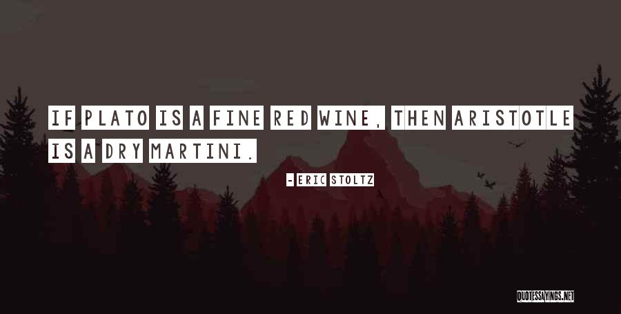 Best Red Wine Quotes By Eric Stoltz