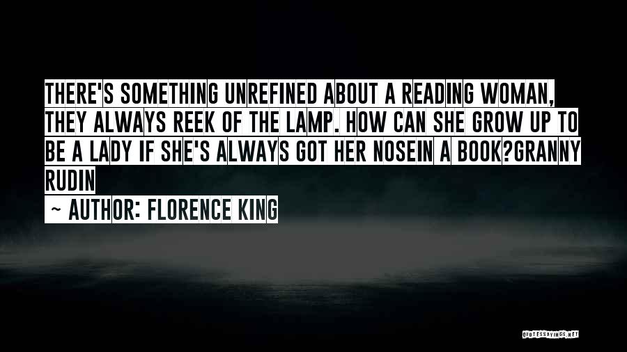 Best Reek Quotes By Florence King