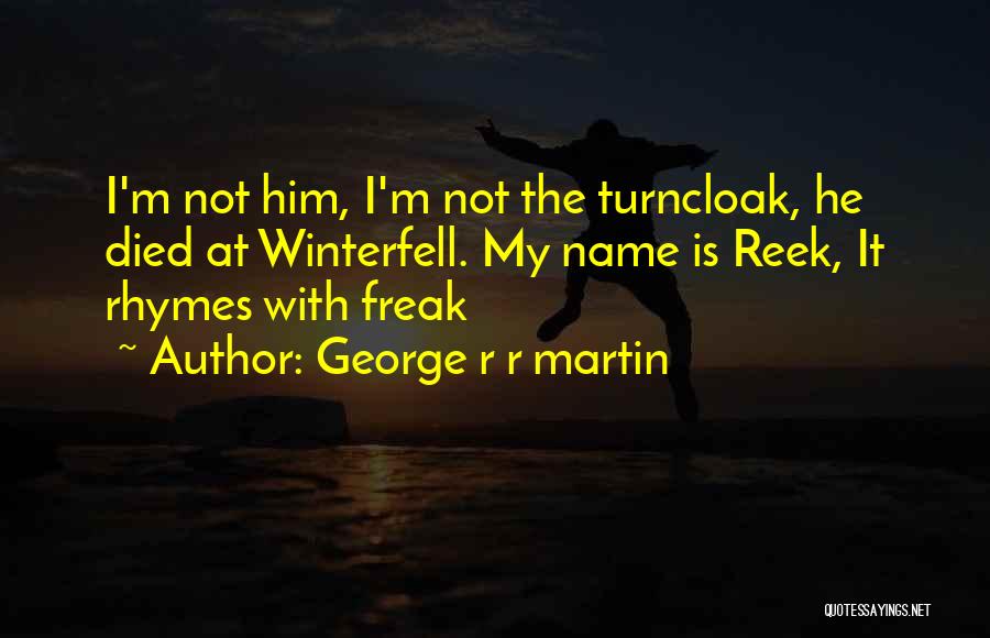 Best Reek Quotes By George R R Martin