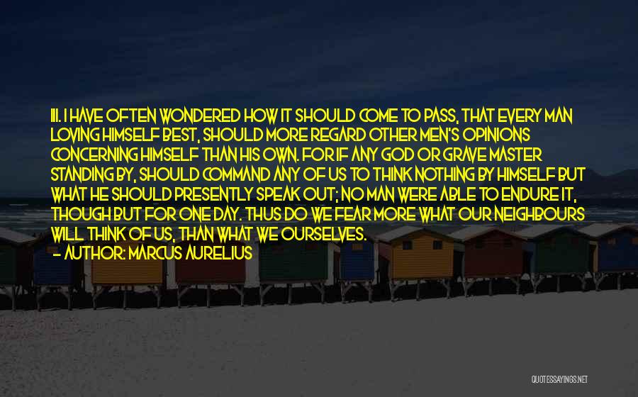 Best Regard Quotes By Marcus Aurelius