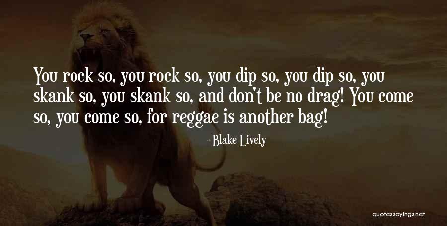 Best Reggae Song Quotes By Blake Lively