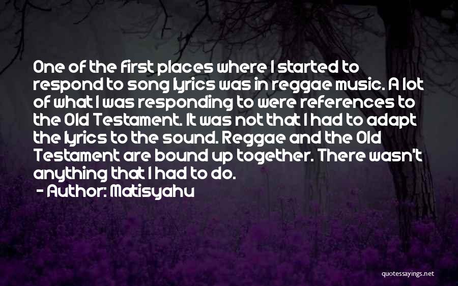 Best Reggae Song Quotes By Matisyahu