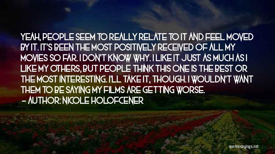 Best Relate Quotes By Nicole Holofcener