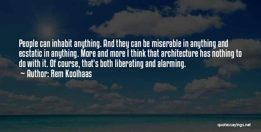 Best Rem Koolhaas Quotes By Rem Koolhaas