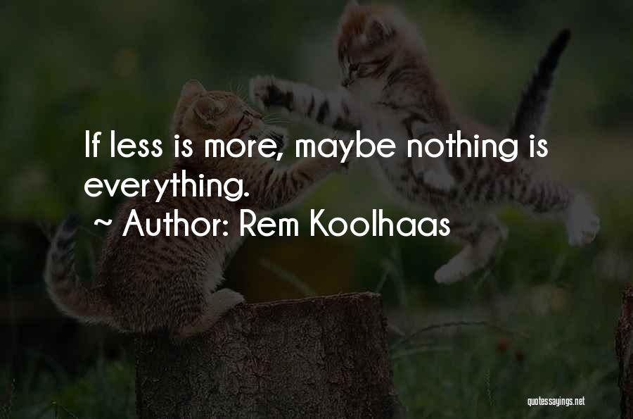 Best Rem Koolhaas Quotes By Rem Koolhaas