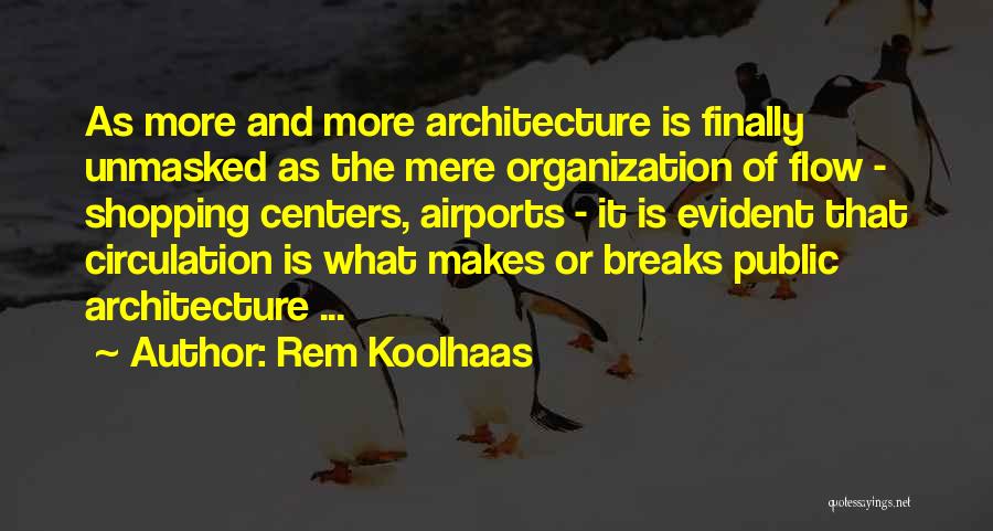 Best Rem Koolhaas Quotes By Rem Koolhaas