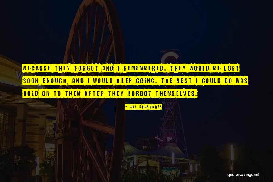 Best Remembered Quotes By Ann Brashares Best Remembered Quotes By Ann Brashares
