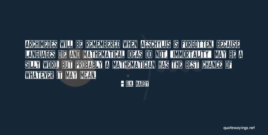 Best Remembered Quotes By G.H. Hardy Best Remembered Quotes By G.H. Hardy