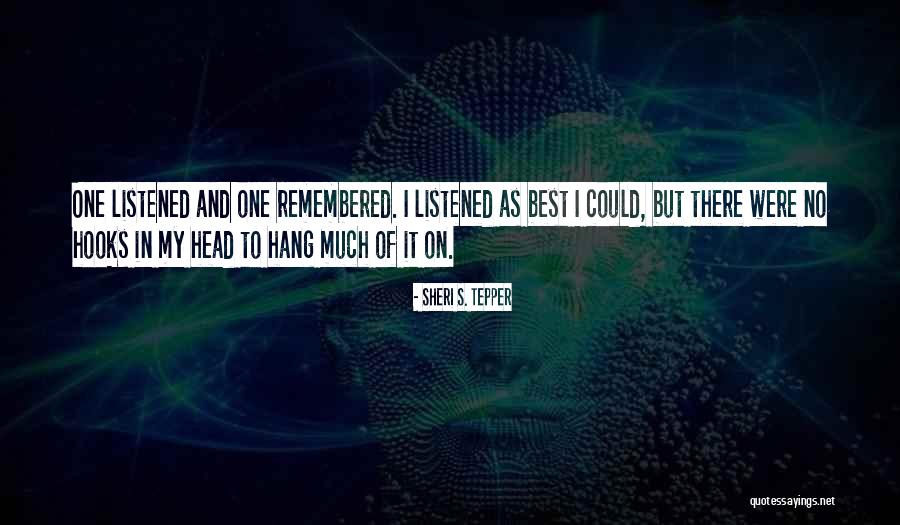 Best Remembered Quotes By Sheri S. Tepper Best Remembered Quotes By Sheri S. Tepper