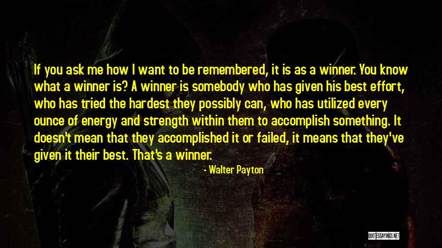 Best Remembered Quotes By Walter Payton Best Remembered Quotes By Walter Payton