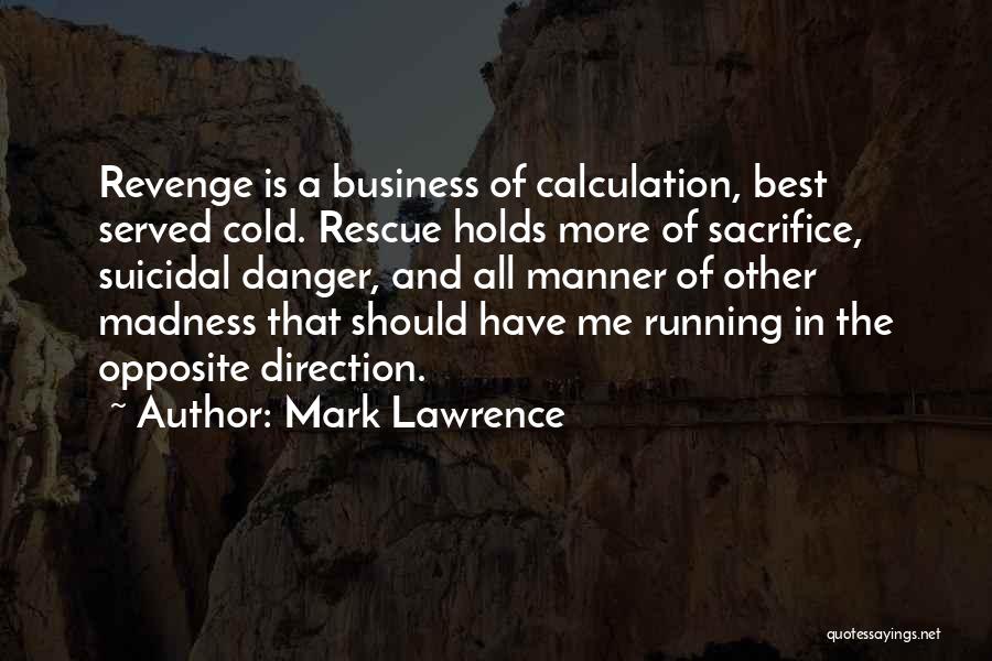 Best Rescue Me Quotes By Mark Lawrence