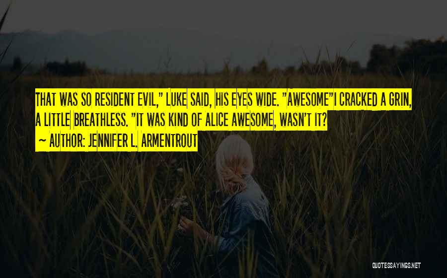 Best Resident Evil Quotes By Jennifer L. Armentrout