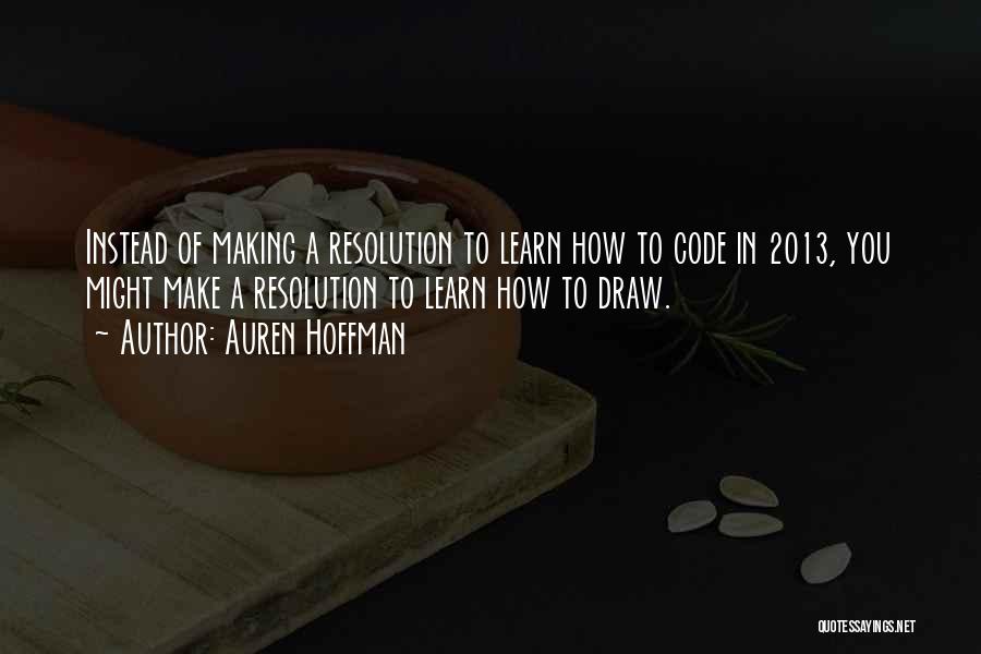 Best Resolution Quotes By Auren Hoffman