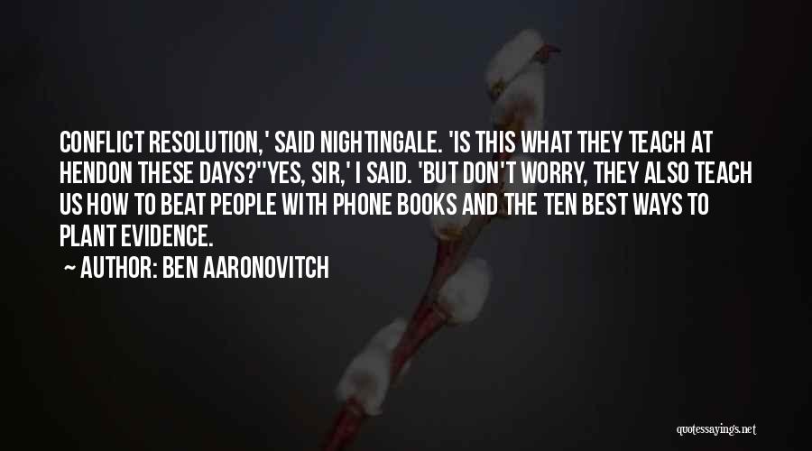 Best Resolution Quotes By Ben Aaronovitch