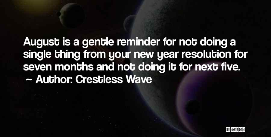 Best Resolution Quotes By Crestless Wave