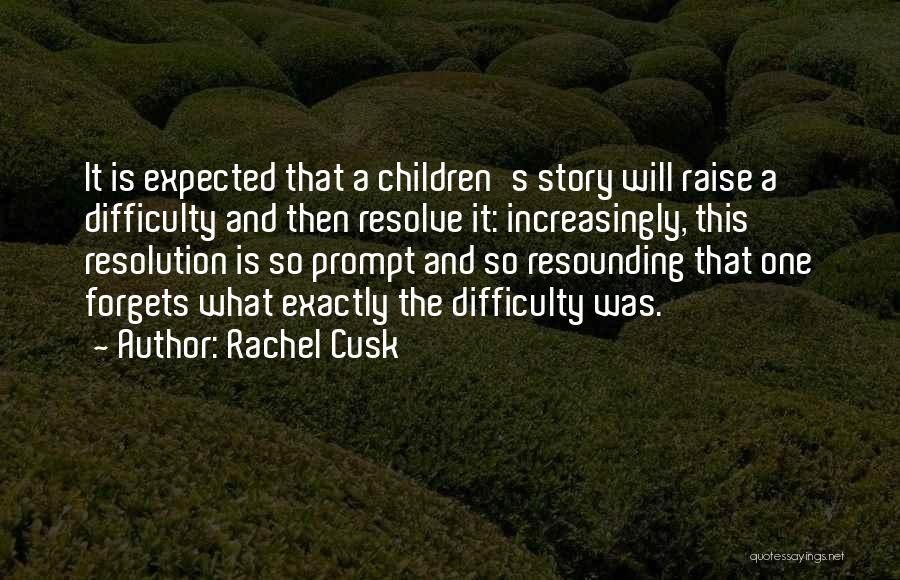 Best Resolution Quotes By Rachel Cusk