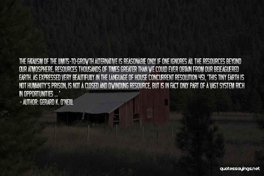 Best Resource Quotes By Gerard K. O'Neill Best Resource Quotes By Gerard K. O'Neill