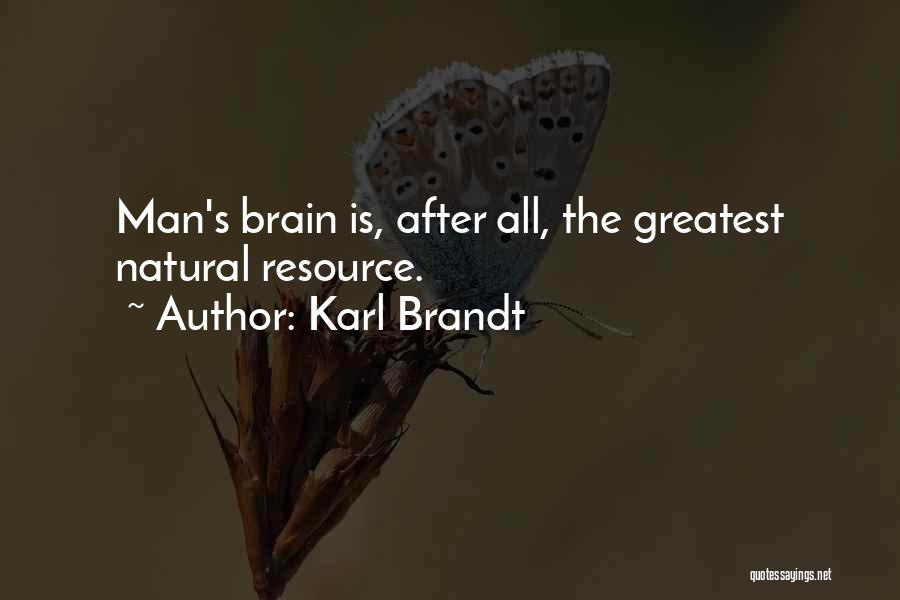 Best Resource Quotes By Karl Brandt