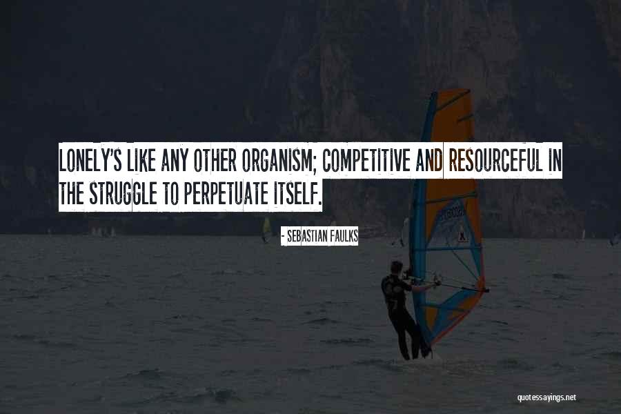 Best Resourceful Quotes By Sebastian Faulks Best Resourceful Quotes By Sebastian Faulks
