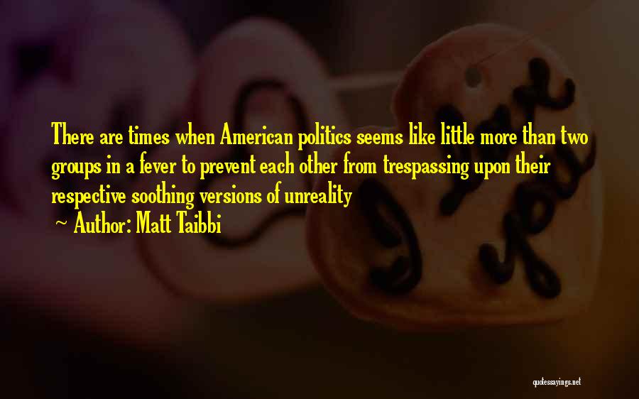 Best Respective Quotes By Matt Taibbi