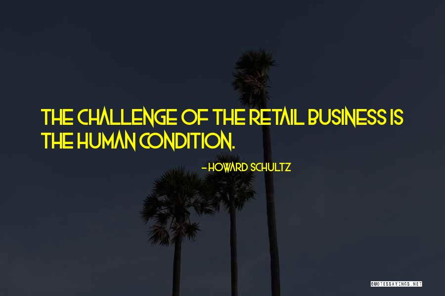 Best Retail Business Quotes By Howard Schultz