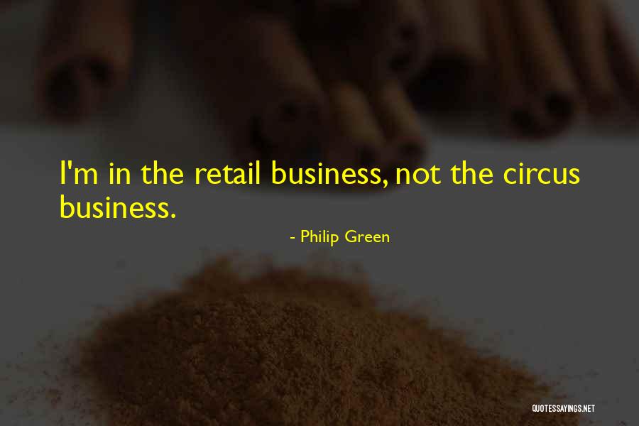 Best Retail Business Quotes By Philip Green