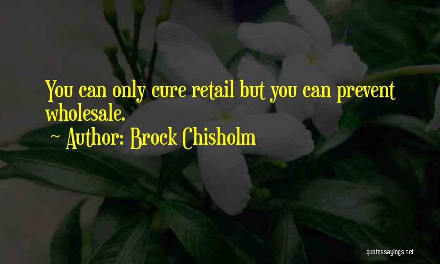 Best Retail Quotes By Brock Chisholm