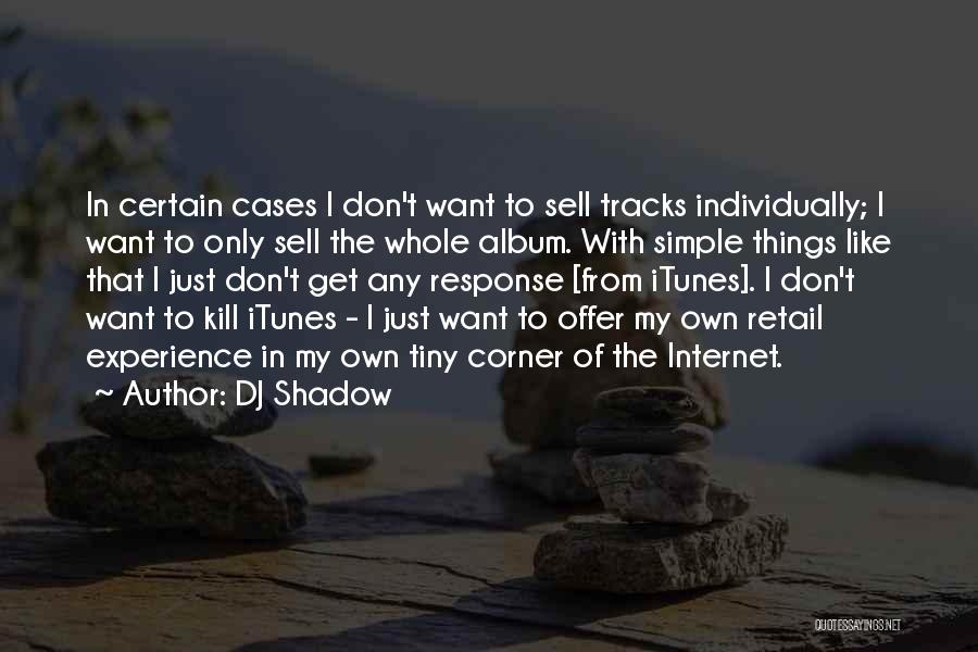 Best Retail Quotes By DJ Shadow