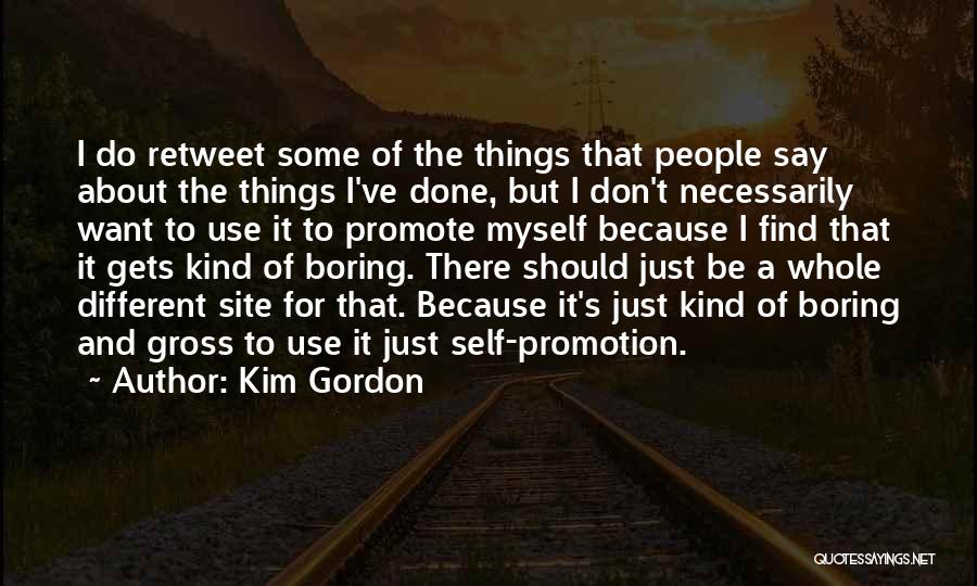 Best Retweet Quotes By Kim Gordon