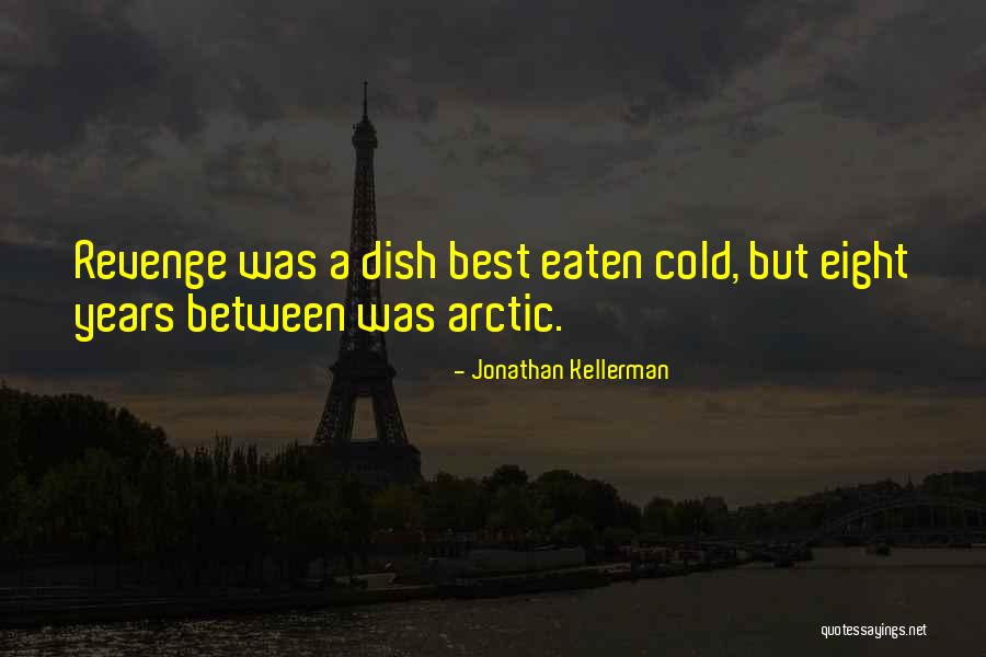 Best Revenge Quotes By Jonathan Kellerman Best Revenge Quotes By Jonathan Kellerman