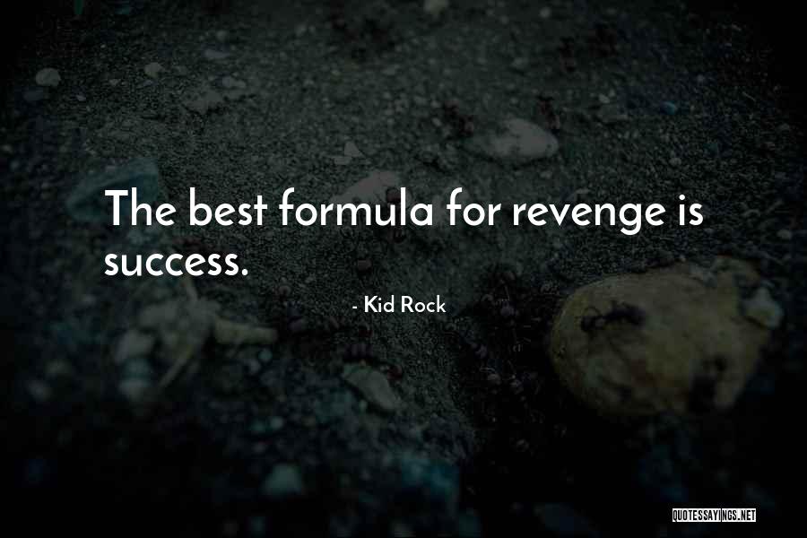 Best Revenge Quotes By Kid Rock Best Revenge Quotes By Kid Rock