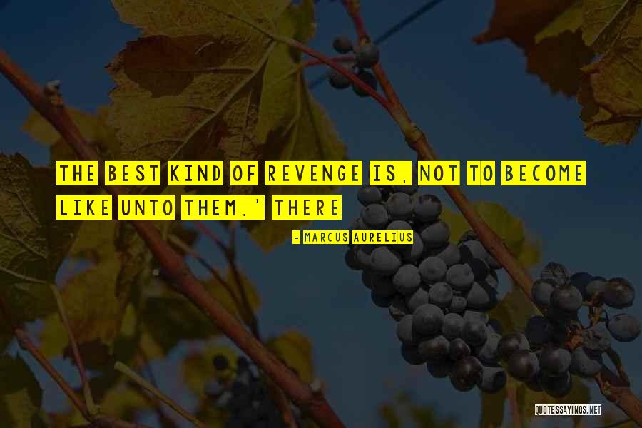 Best Revenge Quotes By Marcus Aurelius Best Revenge Quotes By Marcus Aurelius