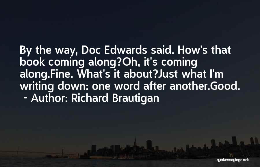 Best Richard Brautigan Quotes By Richard Brautigan Best Richard Brautigan Quotes By Richard Brautigan