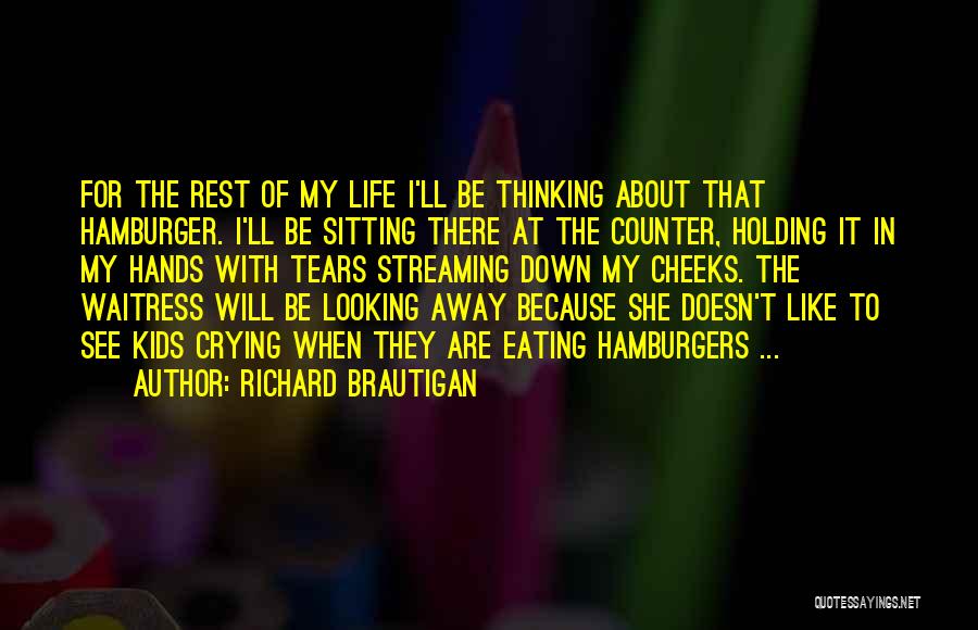 Best Richard Brautigan Quotes By Richard Brautigan Best Richard Brautigan Quotes By Richard Brautigan