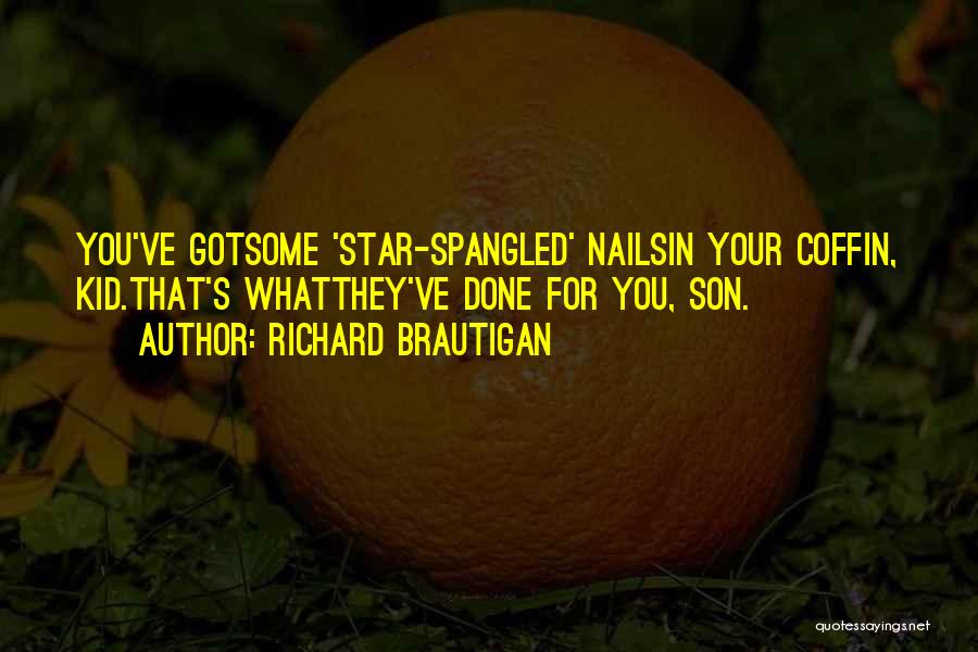 Best Richard Brautigan Quotes By Richard Brautigan