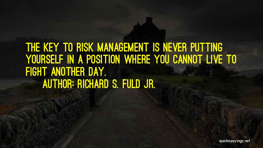 Best Richard Fuld Quotes By Richard S. Fuld Jr.
