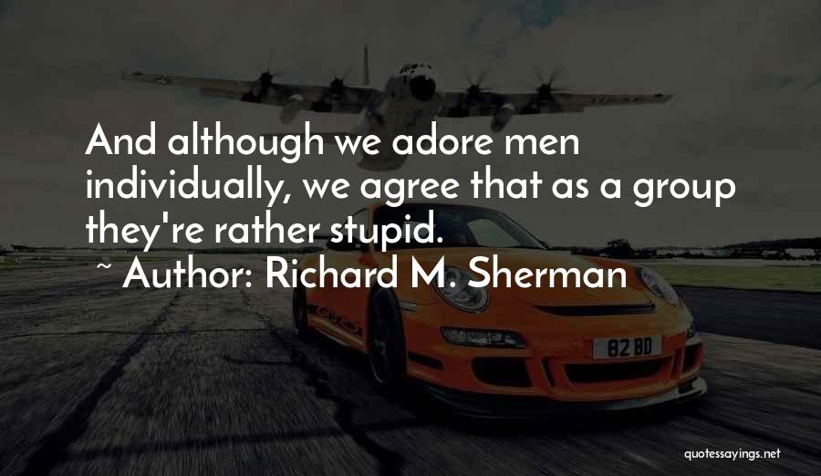 Best Richard Sherman Quotes By Richard M. Sherman