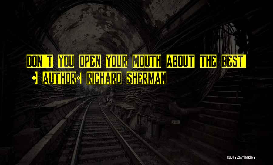 Best Richard Sherman Quotes By Richard Sherman