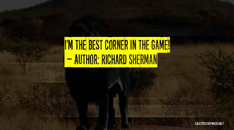 Best Richard Sherman Quotes By Richard Sherman