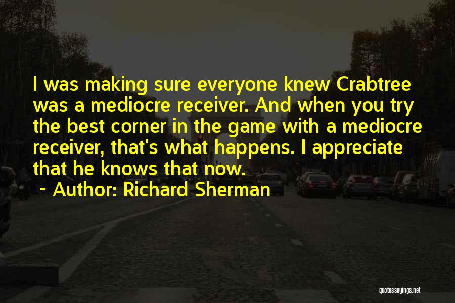 Best Richard Sherman Quotes By Richard Sherman