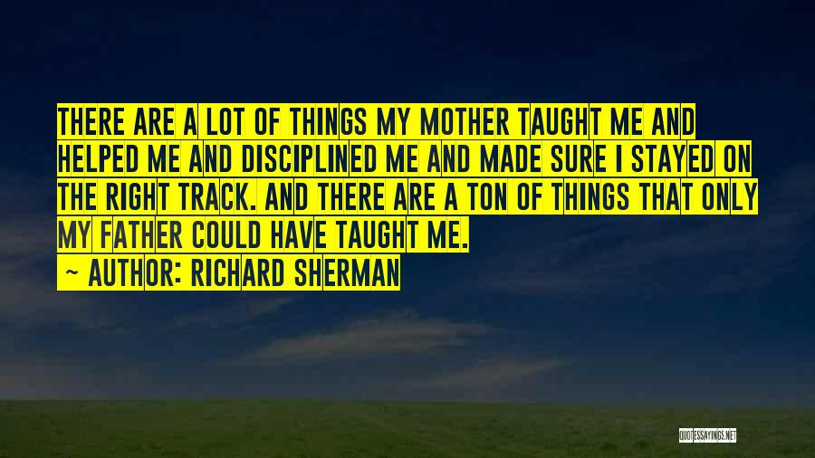 Best Richard Sherman Quotes By Richard Sherman