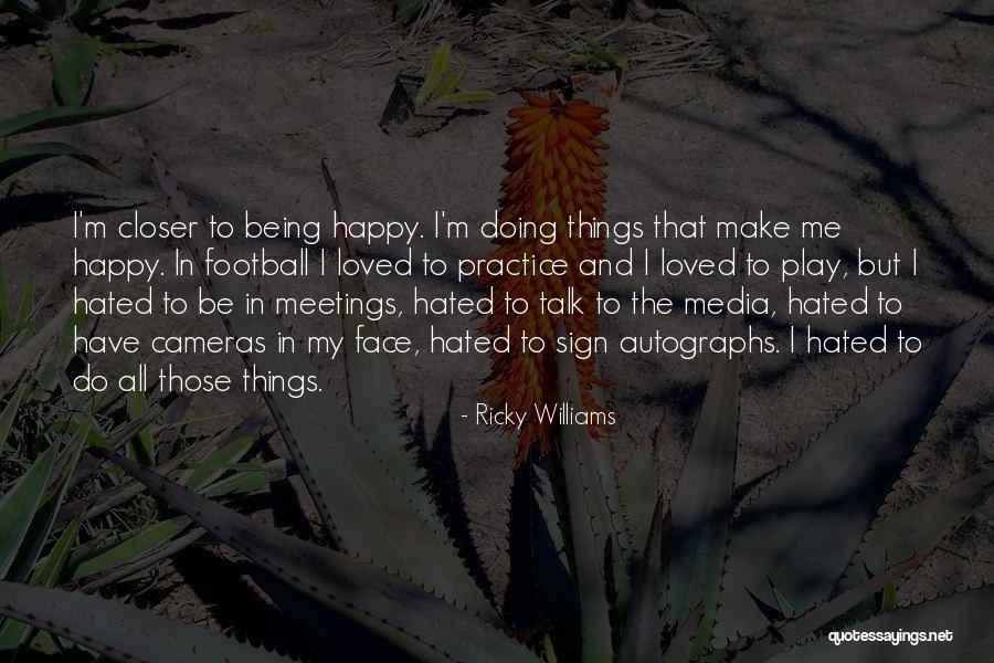 Best Ricky Williams Quotes By Ricky Williams Best Ricky Williams Quotes By Ricky Williams