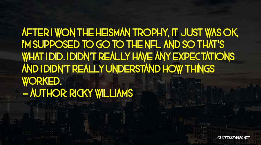 Best Ricky Williams Quotes By Ricky Williams