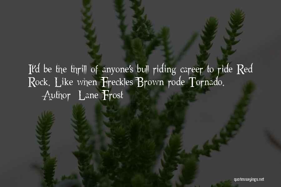 Best Riding Quotes By Lane Frost