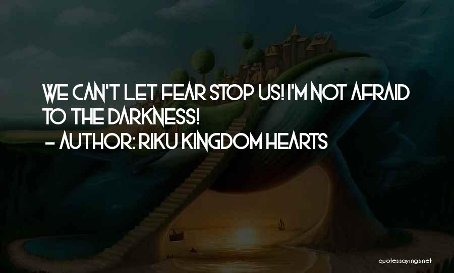 Best Riku Quotes By Riku Kingdom Hearts