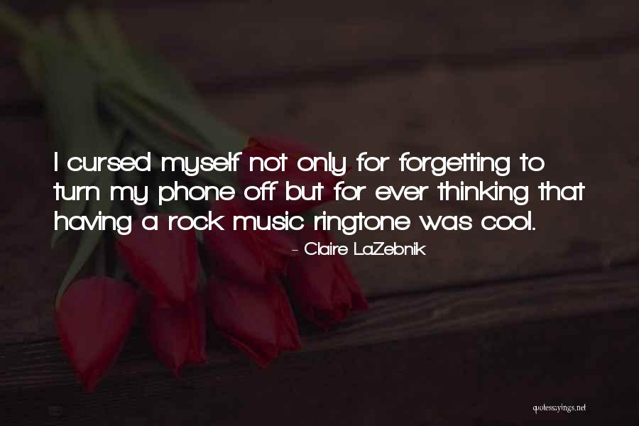 Best Ringtone Quotes By Claire LaZebnik